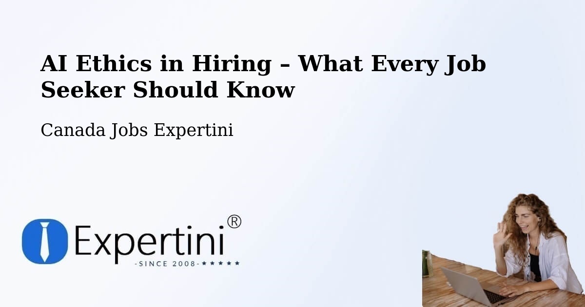 AI Ethics in Recruitment & Hiring – Saskatoon - Saskatoon, Canada Jobs Expertini