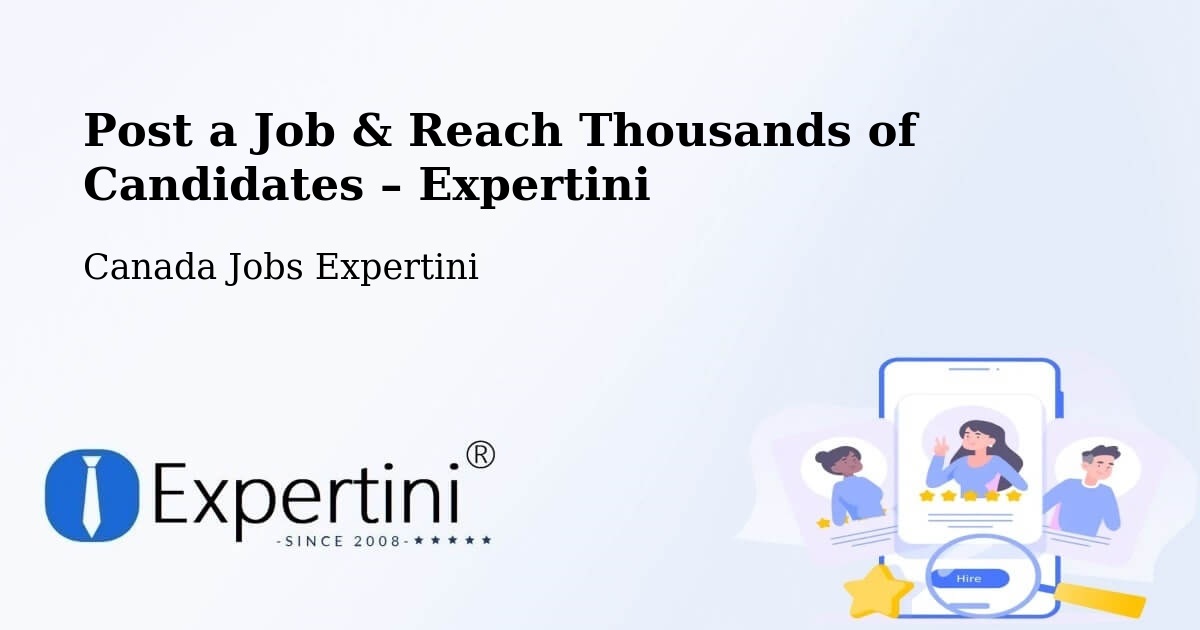 Post a Job in Saskatoon – Hire the Right Talent - Saskatoon, Canada Jobs Expertini