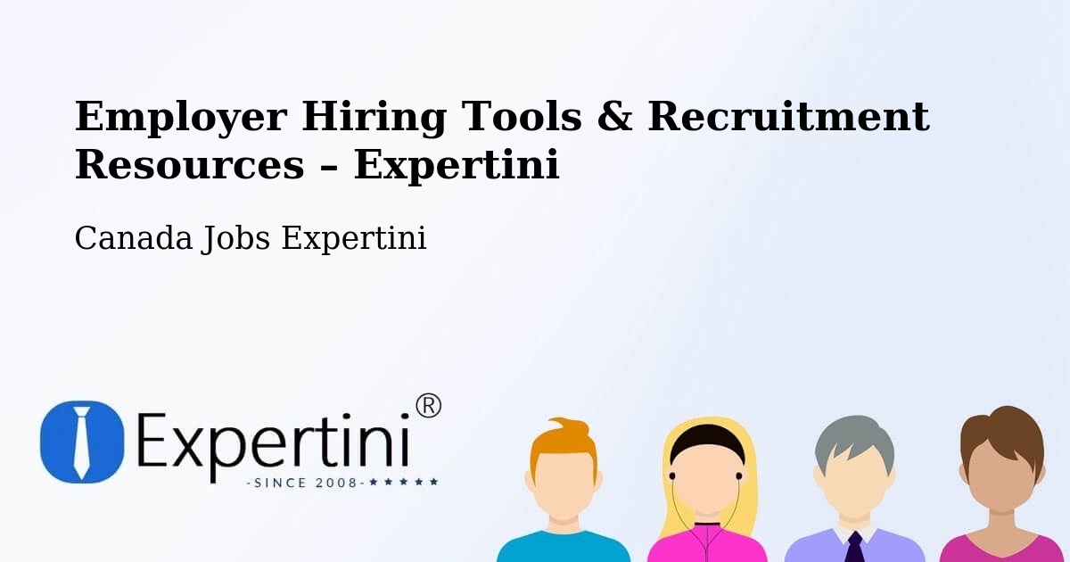Employer Hiring Tools & Recruitment Resources – Saskatoon - Saskatoon, Canada Jobs Expertini