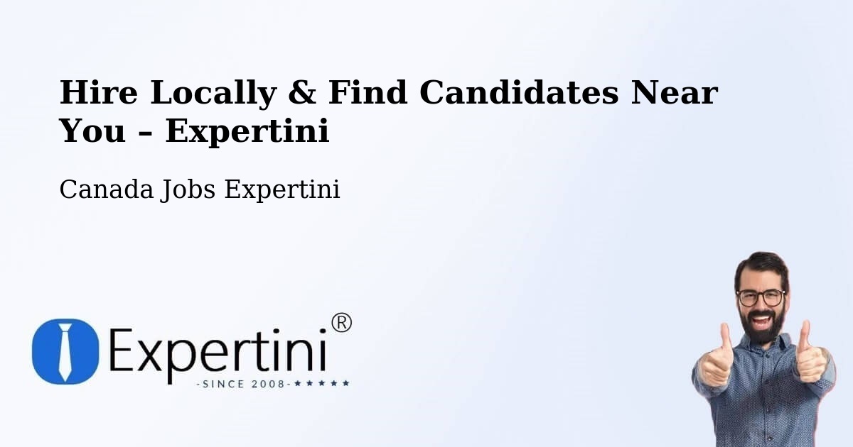 Hire Locally in Saskatoon – Find Qualified Candidates Near You - Saskatoon, Canada Jobs Expertini