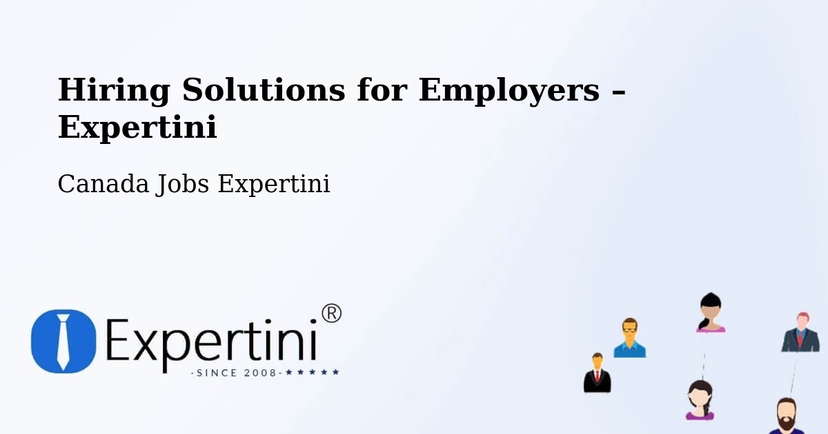 Hiring Solutions for Employers in Saskatoon - Saskatoon, Canada Jobs Expertini