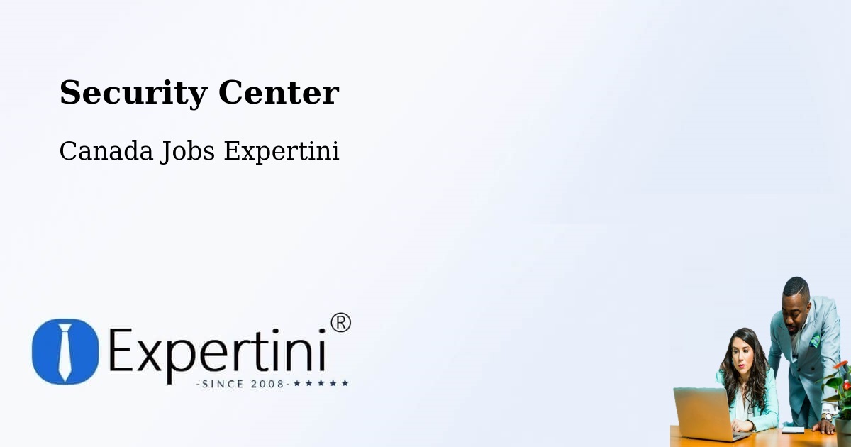 Security & Compliance – Saskatoon - Canada Jobs Expertini